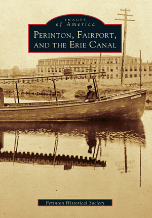 Images of America: Perinton, Fairport, and the Erie Canal