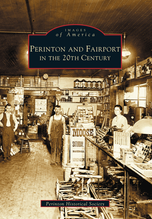 Images of America: Perinton and Fairport in the 20th Century