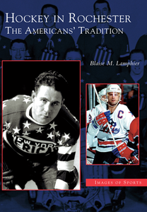 Hockey in Rochester: The Americans' Tradition